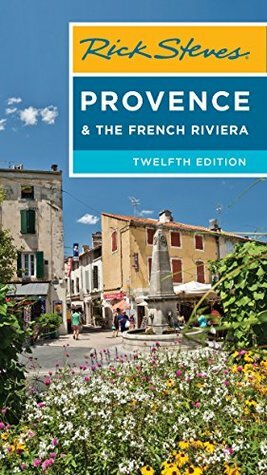 Rick Steves Provence & the French Riviera by Steve Smith, Rick Steves