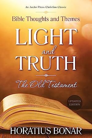 Light and Truth - The Old Testament: Bible Thoughts and Themes by J. Fogdall