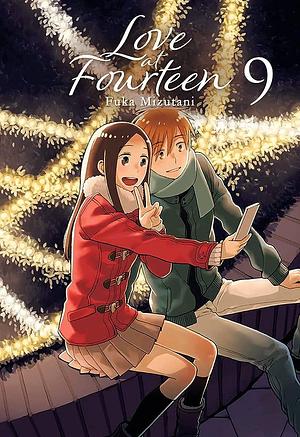 Love at Fourteen, vol. 9 by Fuka Mizutani, Fuka Mizutani