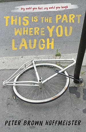 This Is the Part Where You Laugh by Peter Brown Hoffmeister