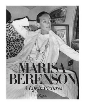 Marisa Berenson: A Life in Pictures by Diane Von Furstenburg, Hamish Bowles, Marisa Berenson