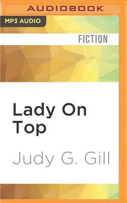 Lady on Top by Judy G. Gill