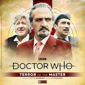 Doctor Who: Terror of the Master by Alex Leithes, Huw Wilkins, Lance Parkin, John Binns, Trevor Baxendale, Andrew Campbell, Juliet E. McKenna, Robert Shearman, Gareth Wigmore, Marc Platt, Jeremy Daw, Jonathan Morris, David Bailey, Stephen Cole, William H. Keith Jr.