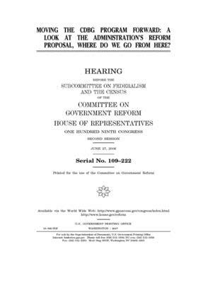 Moving the CDBG program forward: a look at the administration's reform proposal, where do we go from here? by Committee on Government Reform (house), United St Congress, United States House of Representatives