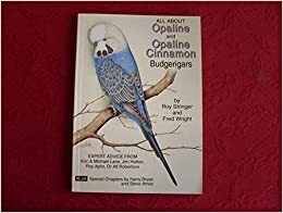 All about Opaline and Opaline Cinnamon Budgerigars (All About Budgerigars, #6) by Steve Amos, Harry Bryan, Eric Lane, Michael Lane, Roy Stringer, Jim Hutton, Alf Robertson, Roy Aplin, Fred Wright