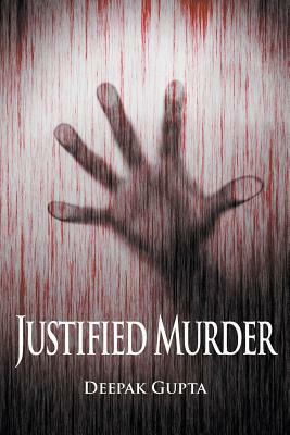 Justified Murder by Deepak Gupta