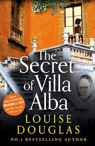 The Secret of Villa Alba by Louise Douglas