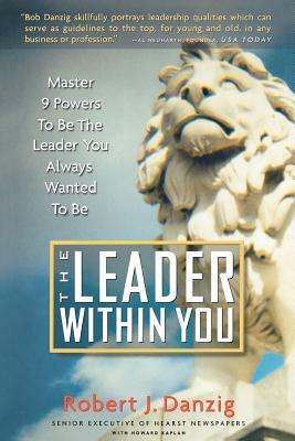 The Leader Within You by Bob Danzig