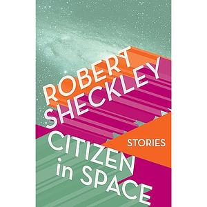 Citizen in Space by Robert Sheckley