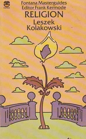 Religion: If There is No God - : on God, the Devil, Sin and Other Worries of the So-called Philosophy of Religion by Leszek Kołakowski