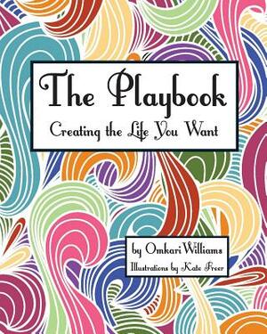 The Playbook: Creating the Life You Want by Omkari Williams