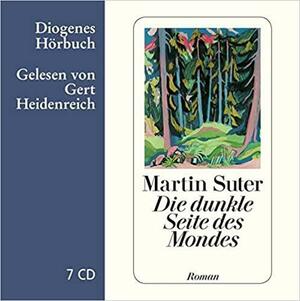 Die dunkle Seite des Mondes by Martin Suter