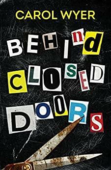 Behind Closed Doors by Carol Wyer