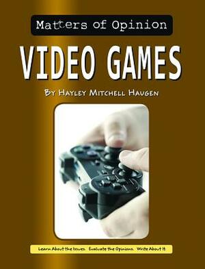 Video Games by Hayley Mitchell Haugen