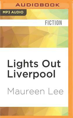 Lights Out Liverpool by Maureen Lee