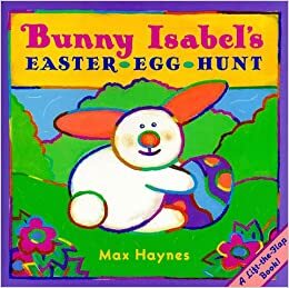 Bunny Isabel's Easter Egg Hunt by Max Haynes