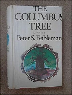 The Columbus Tree by Peter S. Feibleman