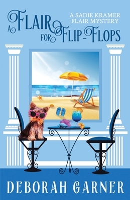 A Flair for Flip-Flops by Deborah Garner