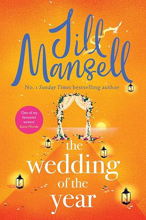 The Wedding of the Year: The Heartwarming Brand New Novel from the No. 1 Bestselling Author by Jill Mansell