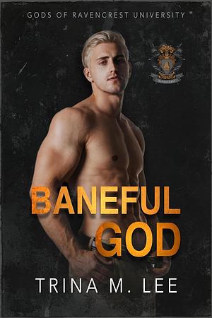 Baneful God by Trina M. Lee