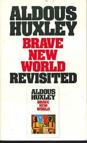 Brave New World Revisited by Aldous Huxley