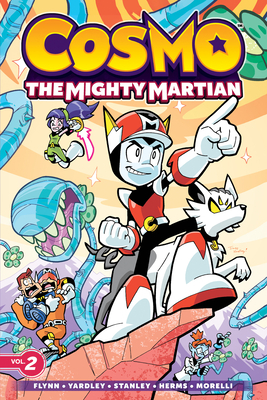 Cosmo: The Mighty Martian by Ian Flynn, Tracy Yardley