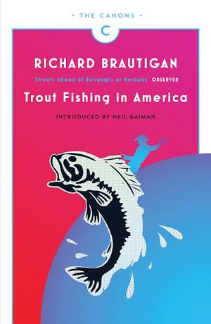 Trout Fishing In America by Richard Brautigan