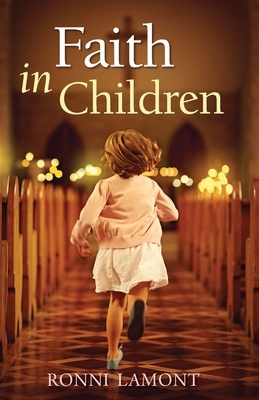 Faith in Children by Ronni Lamont