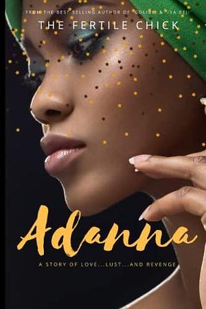 Adanna by The Fertile Chick, The Fertile Chick