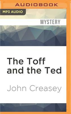 The Toff and the Ted by John Creasey