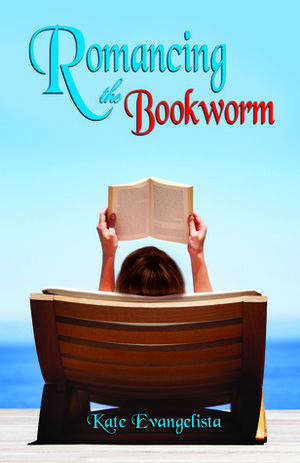 Romancing the Bookworm by Kate Evangelista