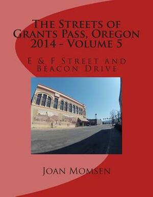 The Streets of Grants Pass, Oregon - 2014: E & F Street and Beacon Drive by 