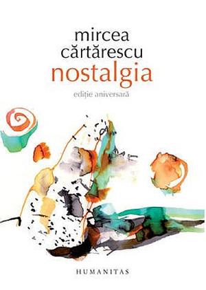 Nostalgia by Mircea Cărtărescu