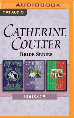 Catherine Coulter - Bride Series: Books 7-9: Pendragon, the Sherbrooke Twins, Lyon's Gate by Catherine Coulter