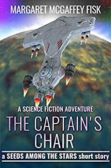 The Captain's Chair: A Science Fiction Adventure by Margaret McGaffey Fisk