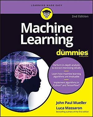 Machine Learning For Dummies by John Paul Mueller, John Paul Mueller, Luca Massaron