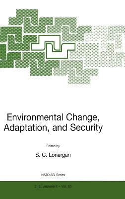 Environmental Change, Adaptation, and Security by 