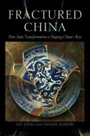 Fractured China: How State Transformation Is Shaping China's Rise by Lee Jones, Shahar Hameiri