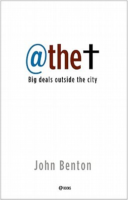 At the Cross: Big Deals Outside the City by John Benton