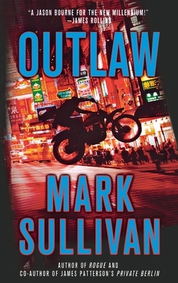 Outlaw: A Robin Monarch Novel by Mark Sullivan