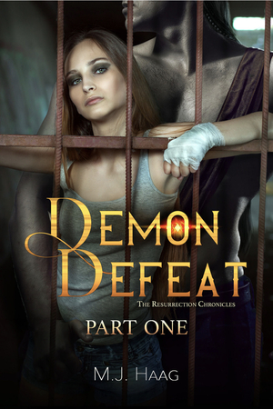 Demon Defeat: Part One  by M.J. Haag