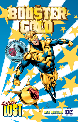 Booster Gold: Future Lost by Dan Jurgens