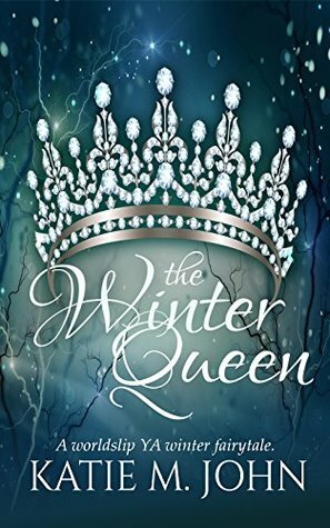 The Winter Queen: The Season's Fairy Tales (The Seasons' Fairy Tales Book 2) by Katie M. John