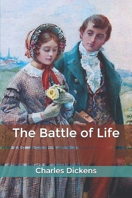 The Battle of Life by Charles Dickens