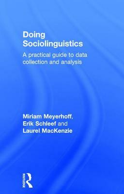Doing Sociolinguistics: A practical guide to data collection and analysis by Erik Schleef, Miriam Meyerhoff, Laurel MacKenzie