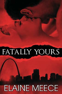 Fatally Yours by Elaine Meece