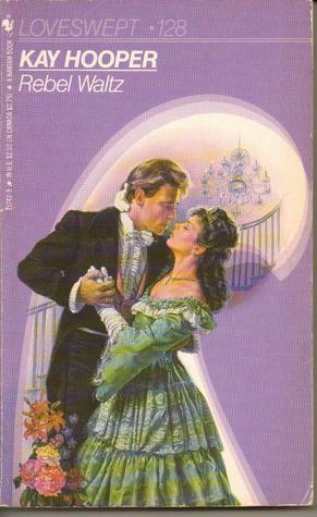 Rebel Waltz (Loveswept, #128) by Kay Hooper