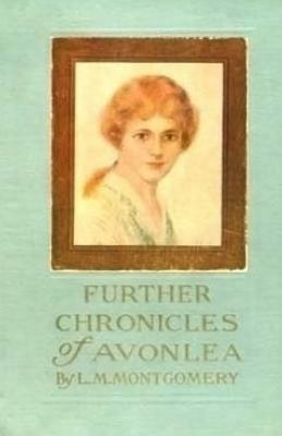 Further Chronicles of Avonlea by L.M. Montgomery