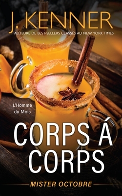 Corps à corps: Mister Octobre (L'Homme Du Mois t. 10) by J. Kenner