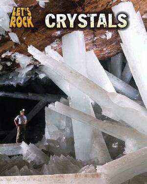 Crystals by Richard Spilsbury, Louise Spilsbury